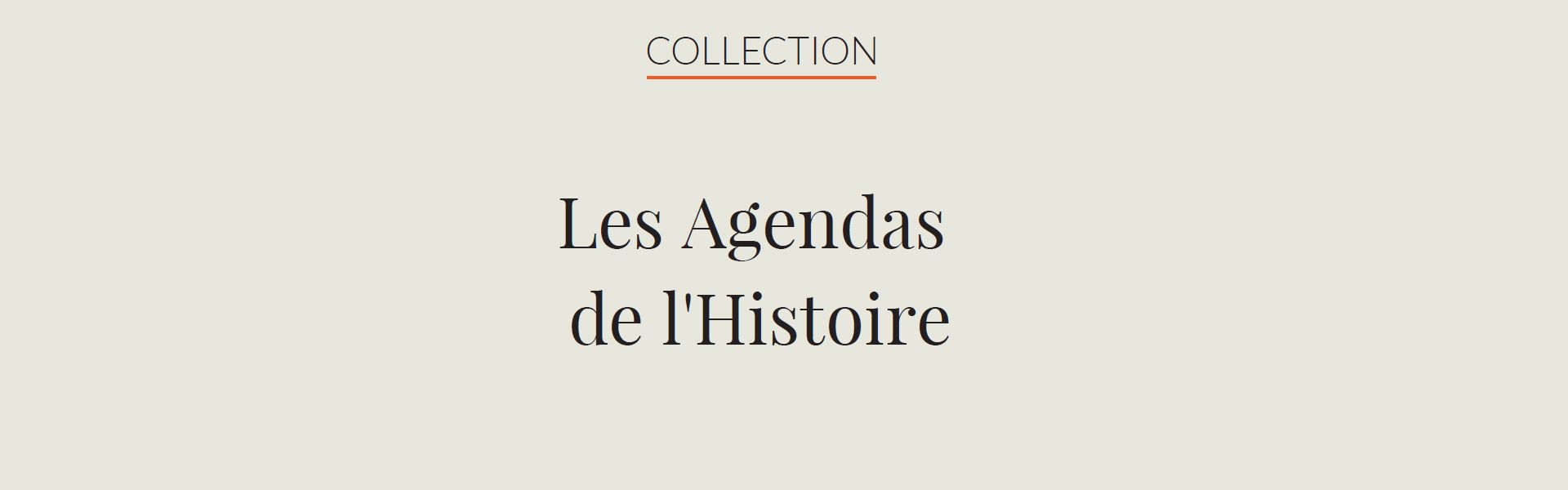 Collection Agendas de l'Histoire